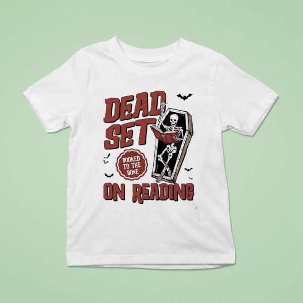Skeleton Dead Set On Reading Booked To The Bone Halloween T Shirt