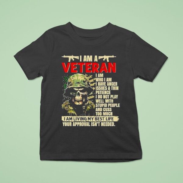 Skeleton Soldier I Am A Veteran I Am Who I Am I Have Anger Issues And Thin T Shirt