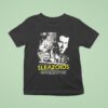 Sleazoids You Better Be Listening To T Shirt