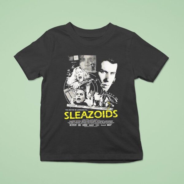 Sleazoids You Better Be Listening To T Shirt
