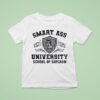 Smart Ass University School Of Sarcasm Wise Rude T Shirt