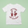 Snitches Get Stitches T Shirt