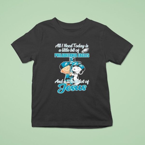 Snoopy And Charlie Brown All I Need Is Today Philadelphia Eagles T Shirt