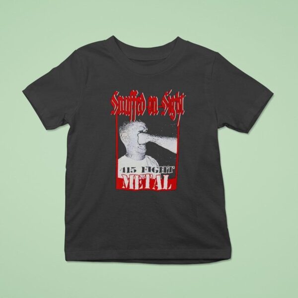 Snuffed On Sight Fight Metal T Shirt