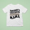 Somebody S Loud Mouth Football Mama T Shirt