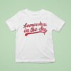 Somewhere In The Sky T Shirt