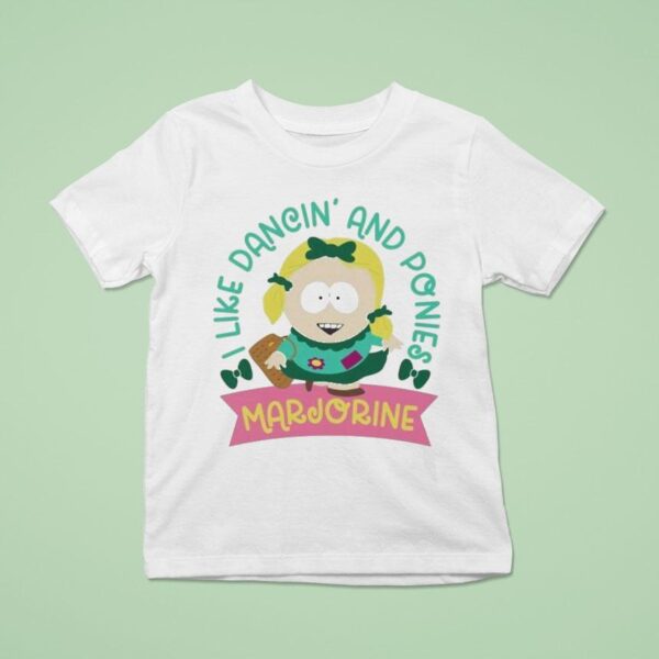 South Park Marjorine I Like Dancin And Ponies T Shirt
