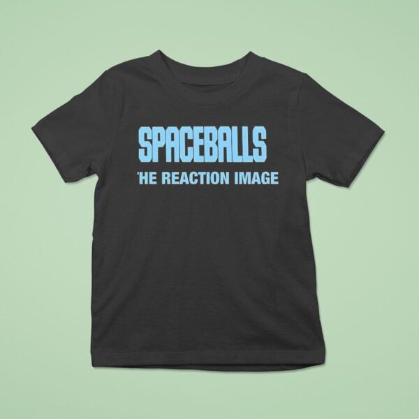 Spaceballs The Reaction Image T Shirt