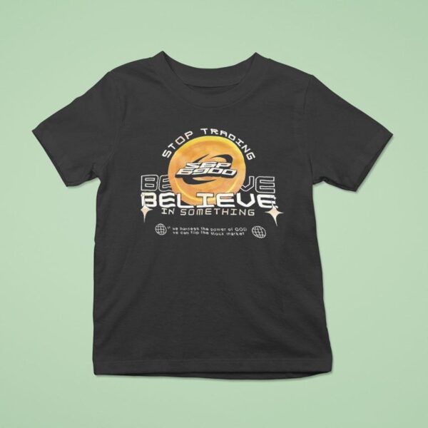 Spx Stop Trading Believe In Something Logo T Shirt