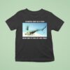 Started Out As A Fish How Did It End Up Like This T Shirt