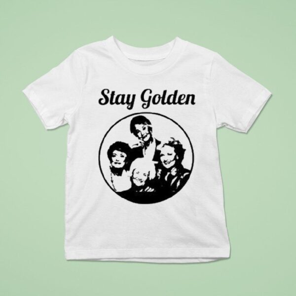 Stay Golden Tv Show S T Shirt