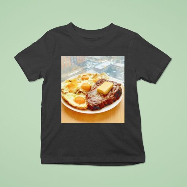 Steak Eggs And Butter T Shirt