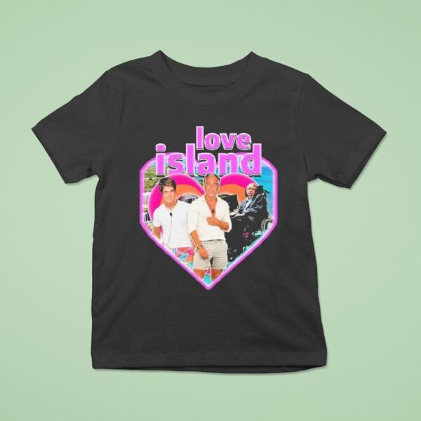 Stephen Hawking Jeffrey Epstein Love Island Hear T Shirt