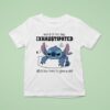 Stitch Word Of The Day Exhaustipated Too Tired To Give A Sh T Shirt