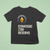 Strategic Eth Reserve T Shirt