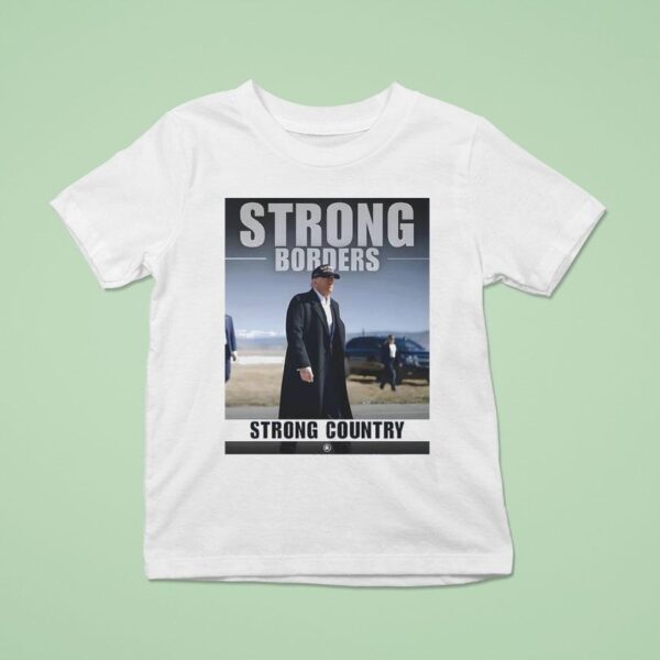 Strong Borders Strong Country Donal Trump T Shirt