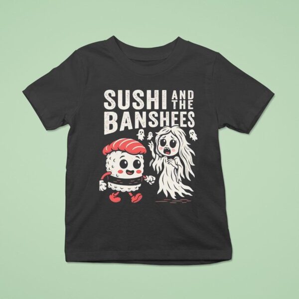 Sushi And The Banshees T Shirt