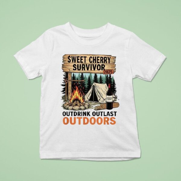 Sweet Cherry Survivor Outdrink Outlast Outdoors S T Shirt