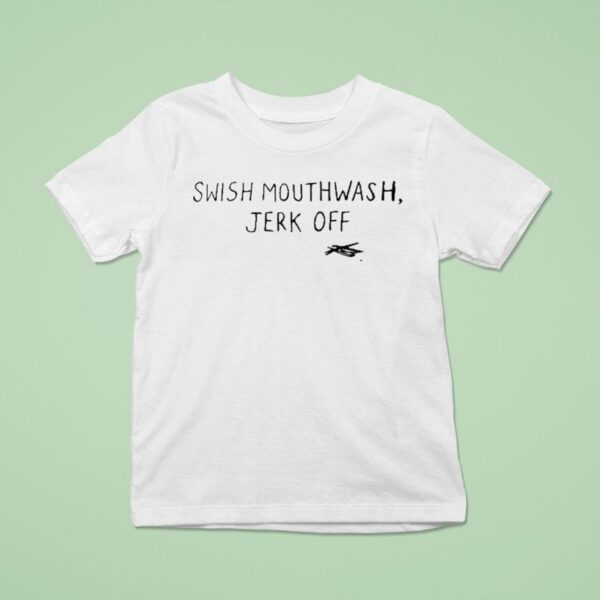 Swish Mouthwash Jerk Off T Shirt