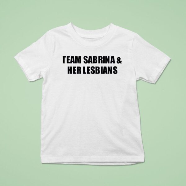 Team Sabrina And Her Lesbians T Shirt