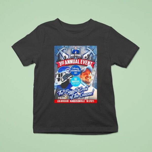 Tennessee Titans Rd Annual Event The Biggest Event Of The Season T Shirt