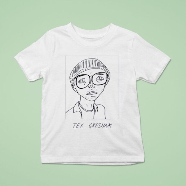 Tex Gresham Badly Drawn T Shirt