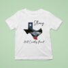 Texas Strong Hill Country Proud Psalms T Shirt