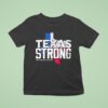 Texas Strong United We Stand T Shirt