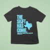 Texas The Shift Has Come Preach Pray Prophesy Heal Delver T Shirt