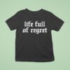 The Acacia Strain Life Full Of Regre T Shirt