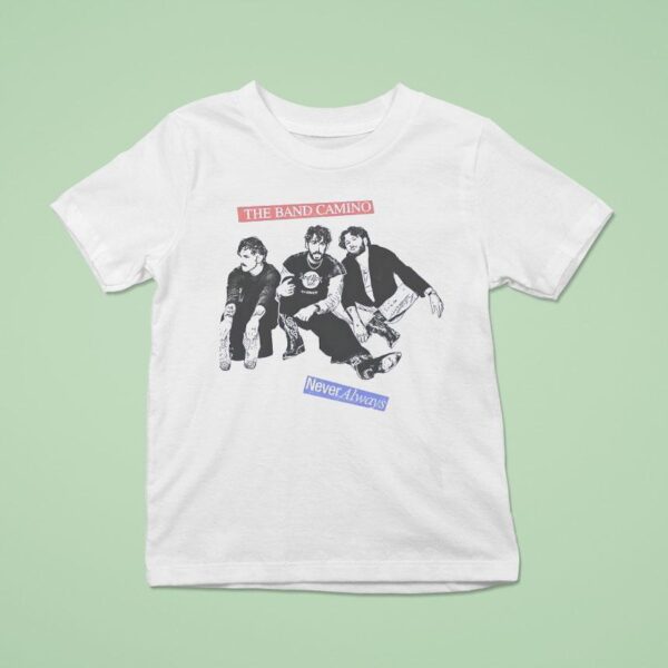 The Band Camino Never Always T Shirt
