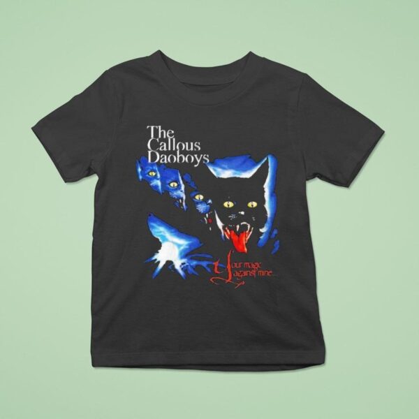 The Callous Daoboys Your Magic Against Mine T Shirt