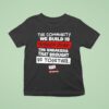 The Community We Build Is Bigger Than T Shirt