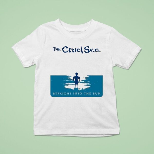 The Cruel Sea Straight Into The Sun T Shirt