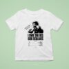 The Holdup The Tour I Owe The Irs K Dollars T Shirt