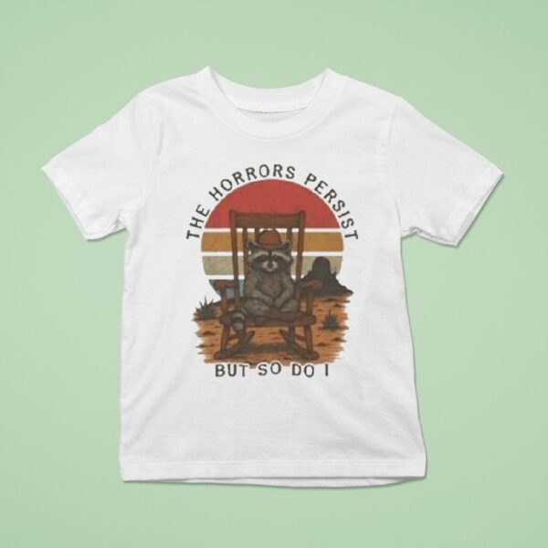 The Horrors Persist But So Do I Raccoon Cowboy T Shirt