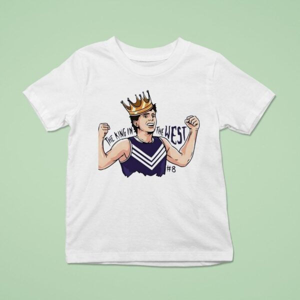 The King In The West Fremantle Football Club T Shirt