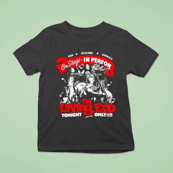 The Living End On Stage In Person Tonight Only T Shirt