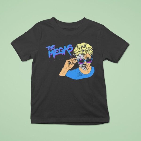 The Megas Because S T Shirt