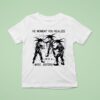 The Moment You Realize We Re All Mere Jesters T Shirt