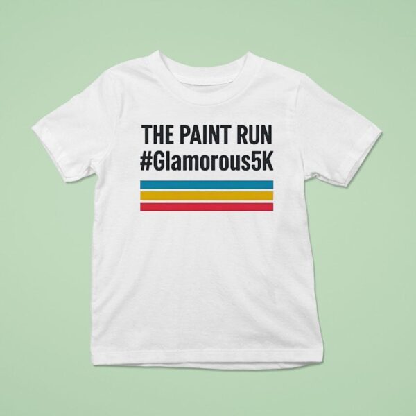 The Paint Run Glamorous K T Shirt