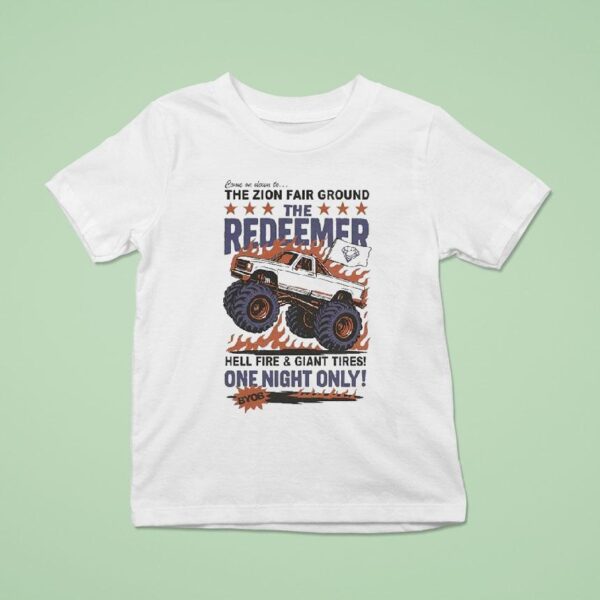 The Righteous Gemstones The Redeemer Hell Fire And Giant Tires Come On Down To The Zion Fair Ground Monster Truck T Shirt