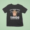 The Sanders Lift Heavy Stay Thicc Kinda Mid Lifting Club T Shirt