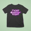 The Schmuck Squad T Aint Righ T Shirt