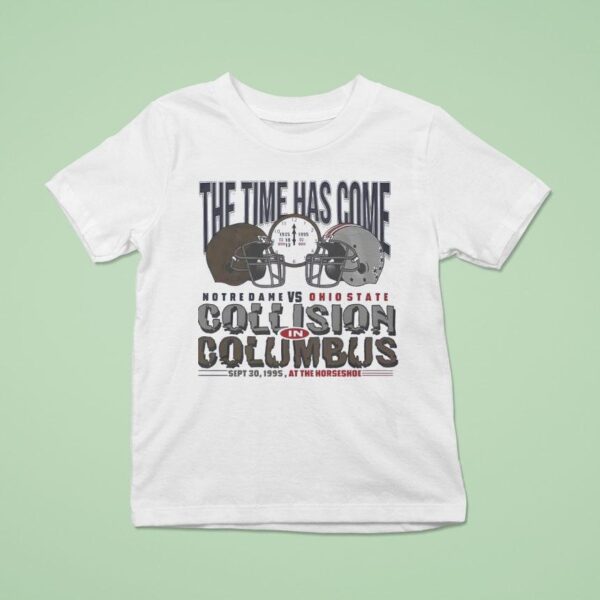 The Time Has Come Notre Dame Vs Ohio State T Shirt