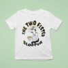 The Two Fisted Slopper T Shirt