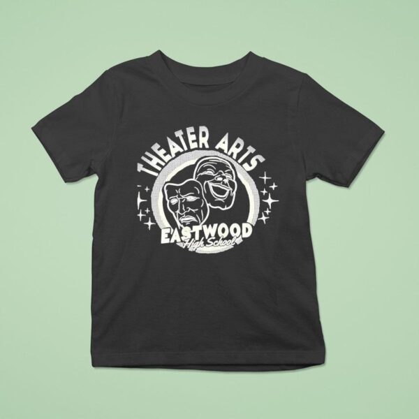 Theater Arts Eastwood High School T Shirt