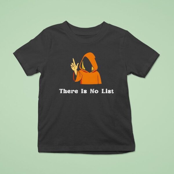 There Is No List Epstein Files T Shirt