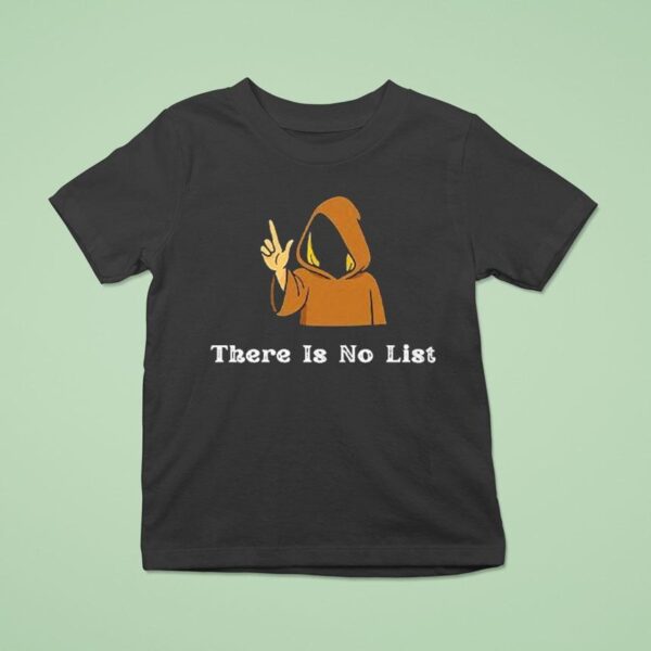 There Is No List Jeffrey Epstein Files T Shirt