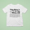 This Is A Tax Write Off T Shirt